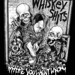 Whiskey Shits : Where You Went Wrong